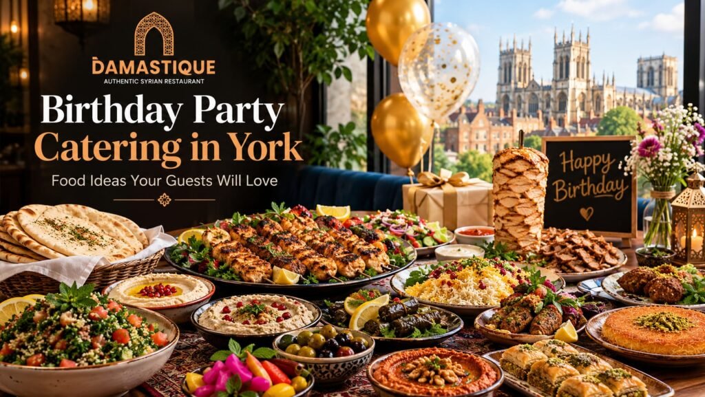 Birthday party catering in York featuring Syrian and Middle Eastern food, including grilled chicken skewers, shawarma, hummus, fresh salads, rice, flatbread and Arabic desserts.